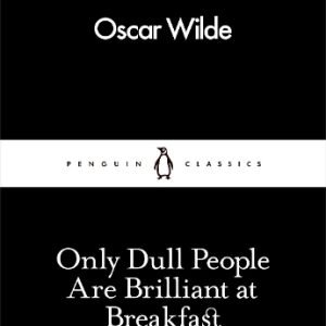 Only Dull People Are Brilliant at Breakfast