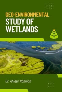 GEO-ENVIRONMENTAL STUDIES OF WETLANDS
