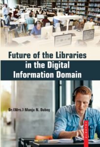 FUTURE OF THE LIBRARIES IN THE DIGITAL INFORMATION DOMAIN